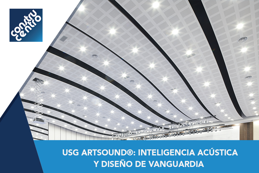 Plafones ® USG ArtSound ®: inteligencia acústica y diseño de vanguardia
