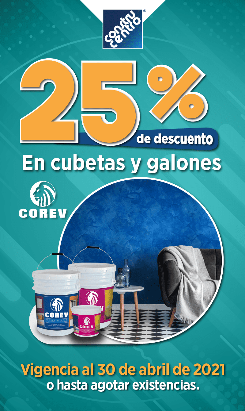 ? ¡25% de descuento en cubetas y galones Corev! ⏰