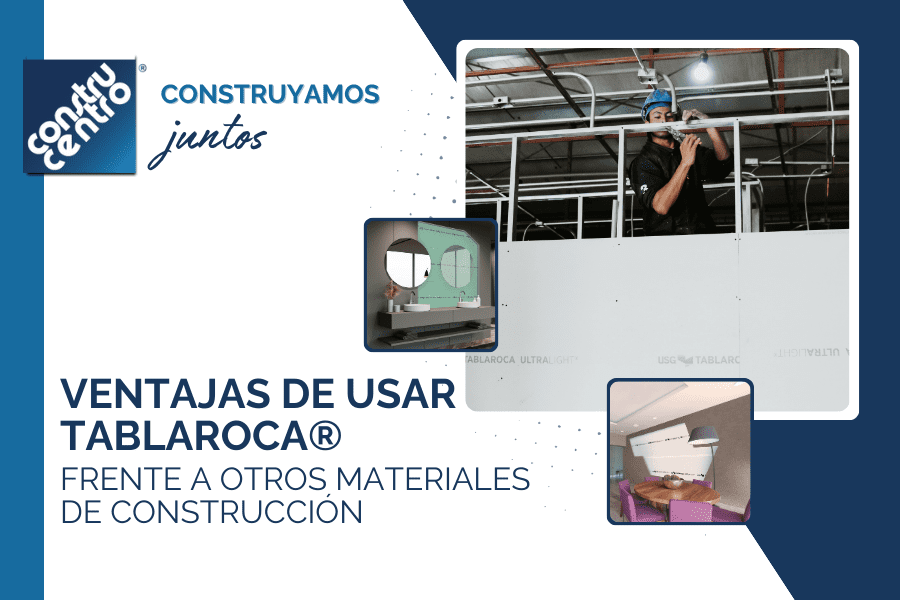 Ventajas de usar Tablaroca® en comparación con otros materiales de construcción