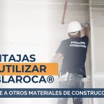 Ventajas de usar Tablaroca® en comparación con otros materiales de construcción
